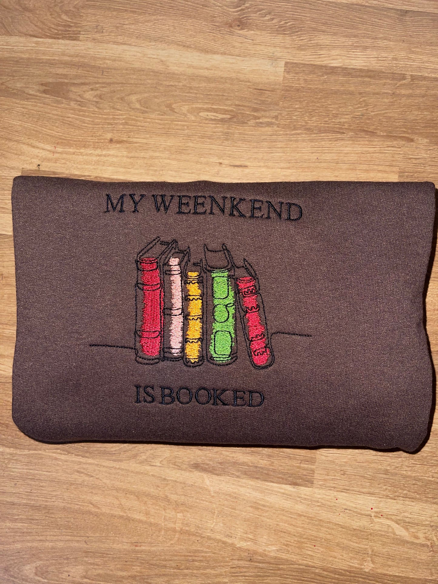 My Weekend Is Booked Embroidered Sweater/Hoodie