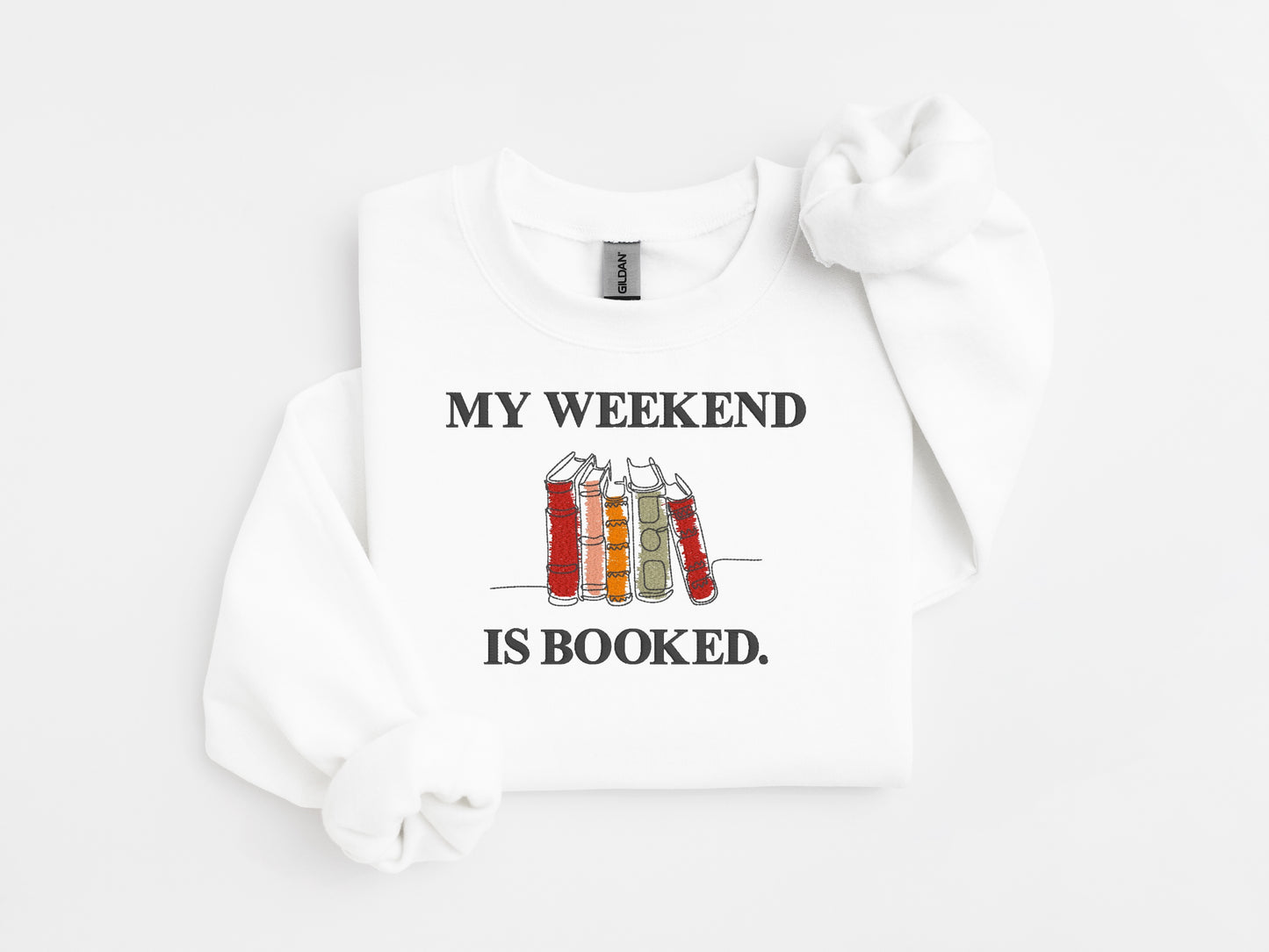 My Weekend Is Booked Embroidered Sweater/Hoodie